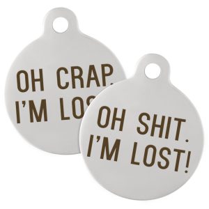 Oh Shit I'm Lost Round Dog Tags - 2 Designs